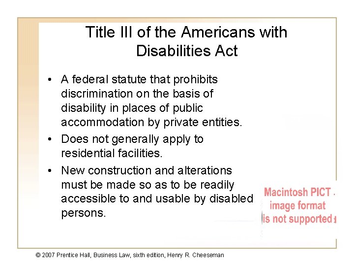 Title III of the Americans with Disabilities Act • A federal statute that prohibits