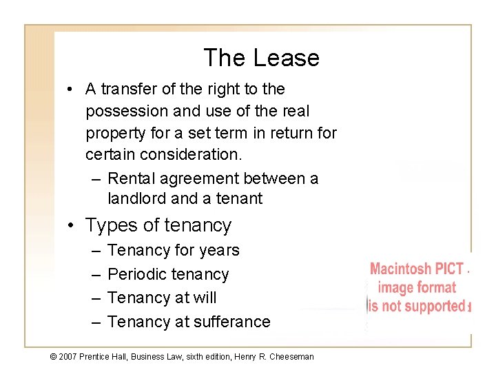 The Lease • A transfer of the right to the possession and use of