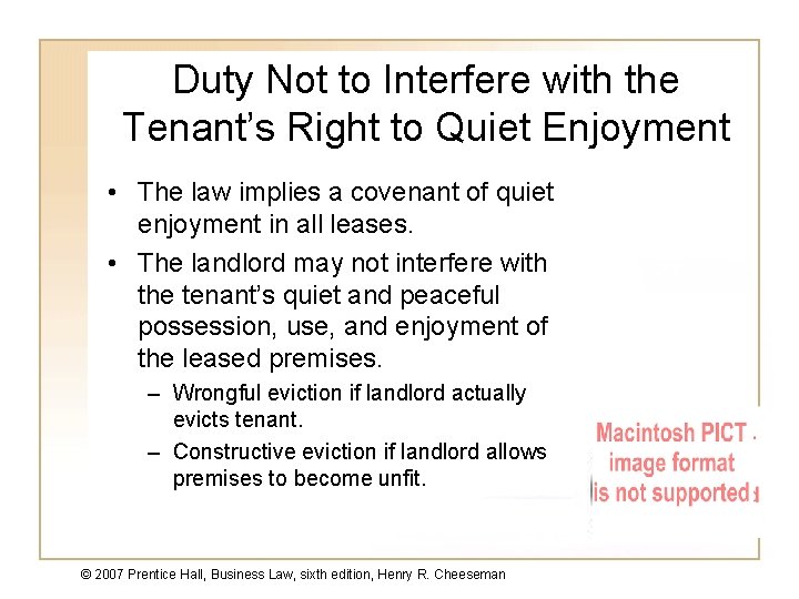 Duty Not to Interfere with the Tenant’s Right to Quiet Enjoyment • The law