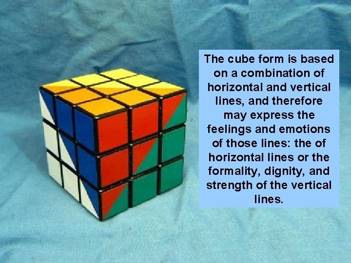 The cube form is based on a combination of horizontal and vertical lines, and