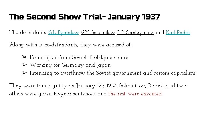 The Second Show Trial- January 1937 The defendants: G. L. Pyatakov, G. Y. Sokolnikov,