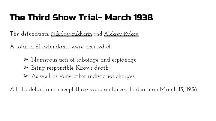 The Third Show Trial- March 1938 The defendants: Nikolay Bukharin and Aleksey Rykov A