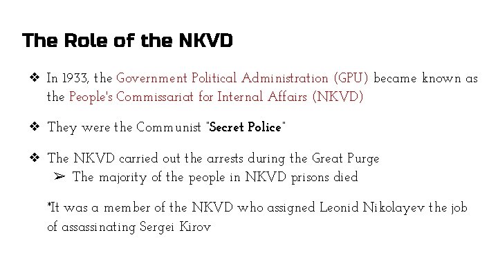 The Role of the NKVD ❖ In 1933, the Government Political Administration (GPU) became