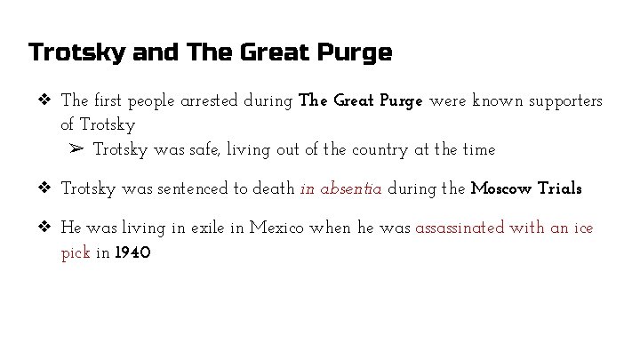 Trotsky and The Great Purge ❖ The first people arrested during The Great Purge