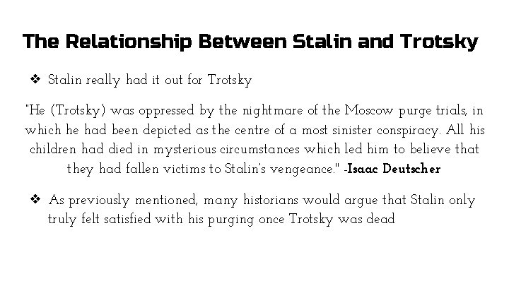 The Relationship Between Stalin and Trotsky ❖ Stalin really had it out for Trotsky