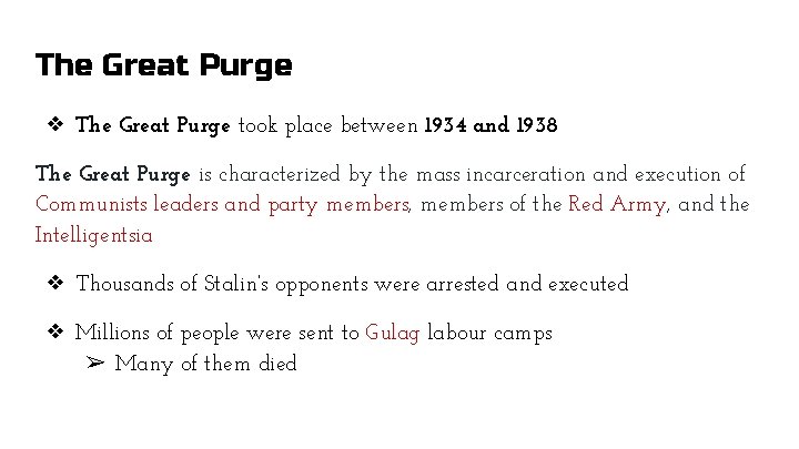 The Great Purge ❖ The Great Purge took place between 1934 and 1938 The