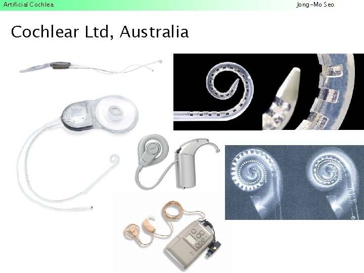 Artificial Cochlear Ltd, Australia Jong-Mo Seo 