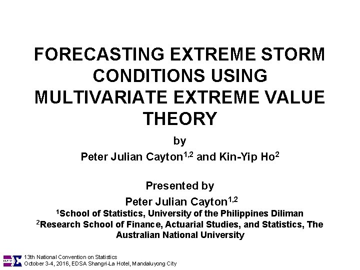 FORECASTING EXTREME STORM CONDITIONS USING MULTIVARIATE EXTREME VALUE THEORY by Peter Julian Cayton 1,