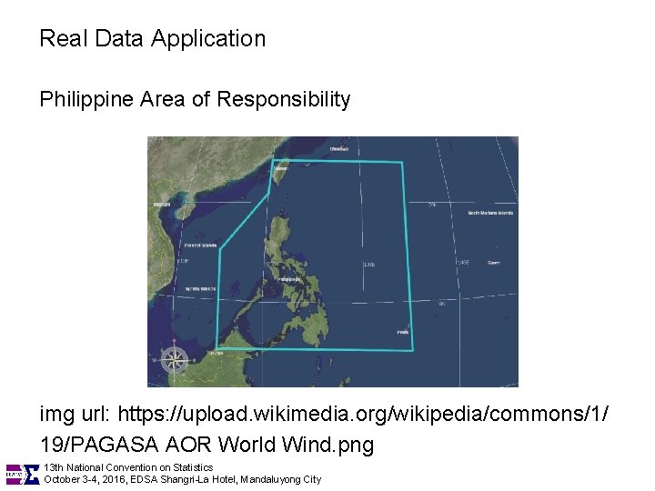 Real Data Application Philippine Area of Responsibility img url: https: //upload. wikimedia. org/wikipedia/commons/1/ 19/PAGASA