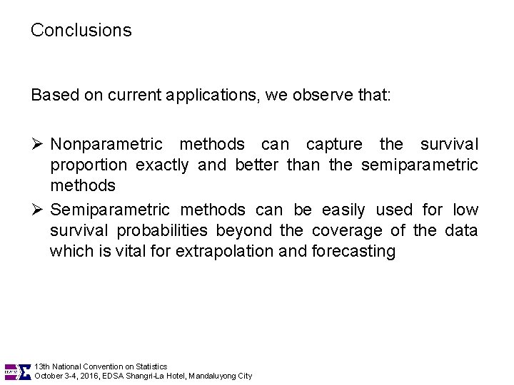 Conclusions Based on current applications, we observe that: Ø Nonparametric methods can capture the