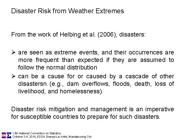 Disaster Risk from Weather Extremes From the work of Helbing et al. (2006), disasters: