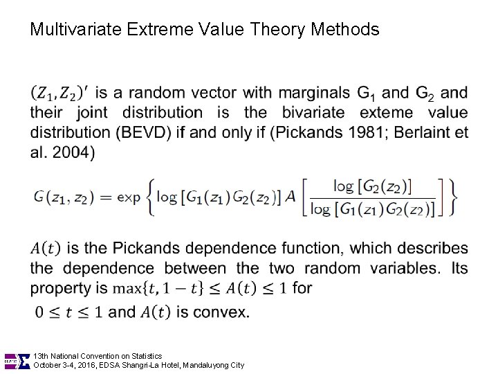 Multivariate Extreme Value Theory Methods • 13 th National Convention on Statistics October 3