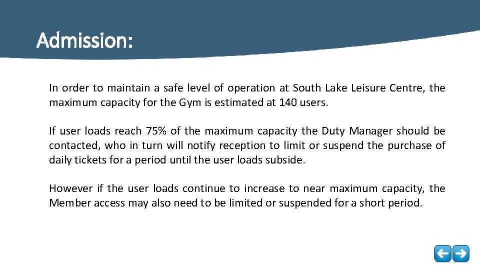 Admission: In order to maintain a safe level of operation at South Lake Leisure