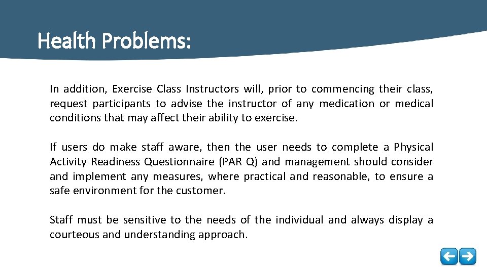 Health Problems: In addition, Exercise Class Instructors will, prior to commencing their class, request