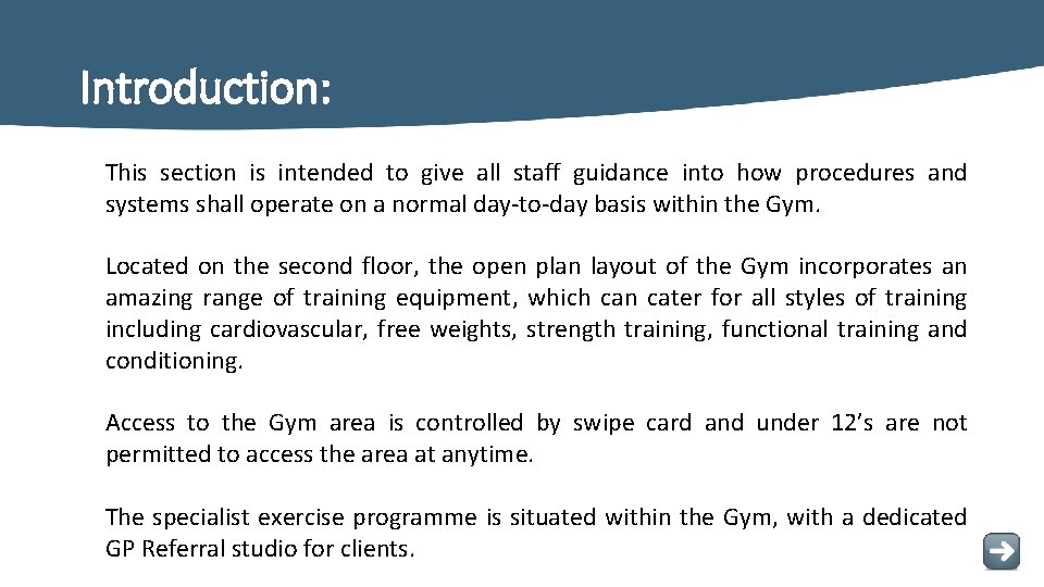 Introduction: This section is intended to give all staff guidance into how procedures and