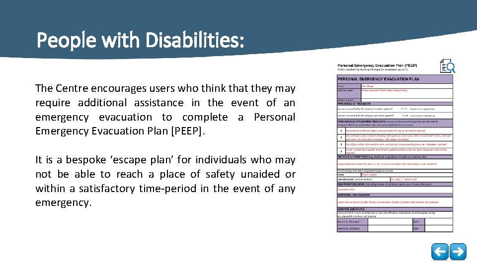 People with Disabilities: The Centre encourages users who think that they may require additional