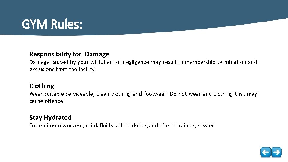GYM Rules: Responsibility for Damage caused by your willful act of negligence may result