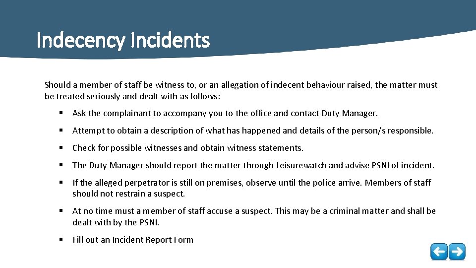 Indecency Incidents Should a member of staff be witness to, or an allegation of