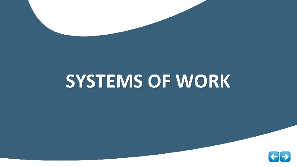 SYSTEMS OF WORK 