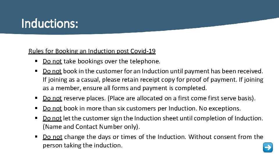 Inductions: Rules for Booking an Induction post Covid-19 § Do not take bookings over