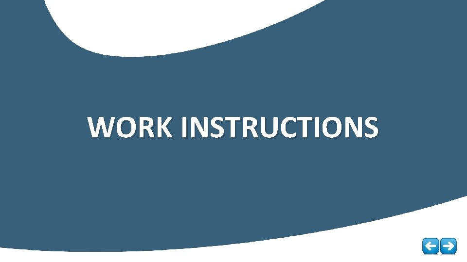 WORK INSTRUCTIONS 