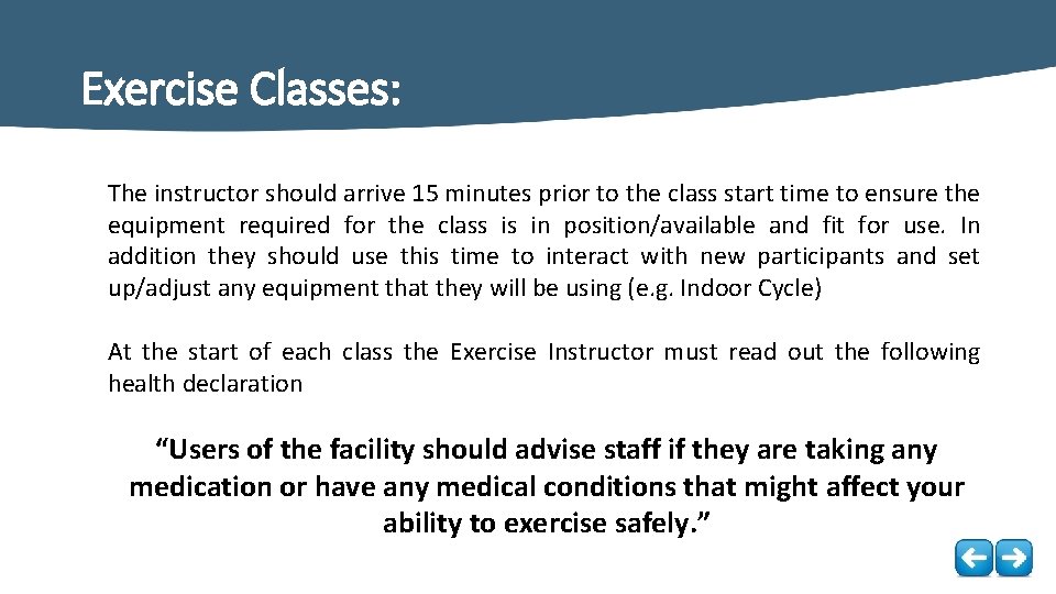 Exercise Classes: The instructor should arrive 15 minutes prior to the class start time