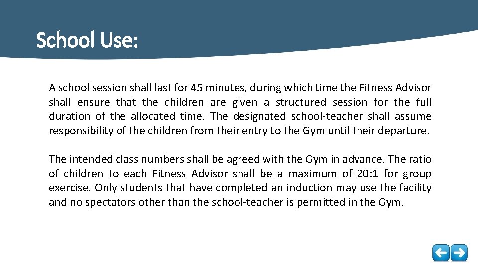 School Use: A school session shall last for 45 minutes, during which time the