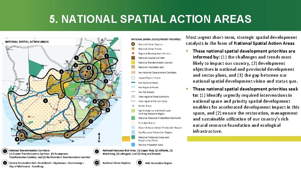 5. NATIONAL SPATIAL ACTION AREAS Most urgent short-term, strategic spatial development catalysts in the