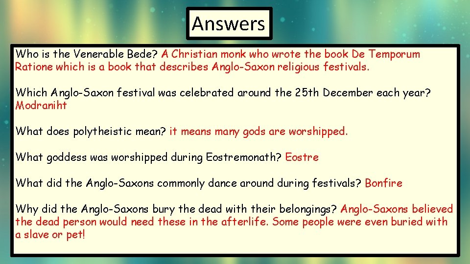 Answers Who is the Venerable Bede? A. Christian monk who wrote the book De