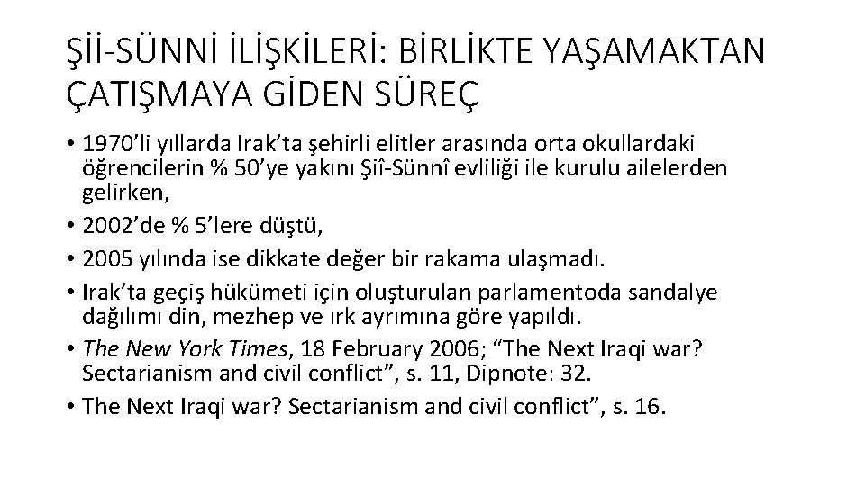 Şİİ-SÜNNİ İLİŞKİLERİ: BİRLİKTE YAŞAMAKTAN ÇATIŞMAYA GİDEN SÜREÇ • 1970’li yıllarda Irak’ta şehirli elitler arasında