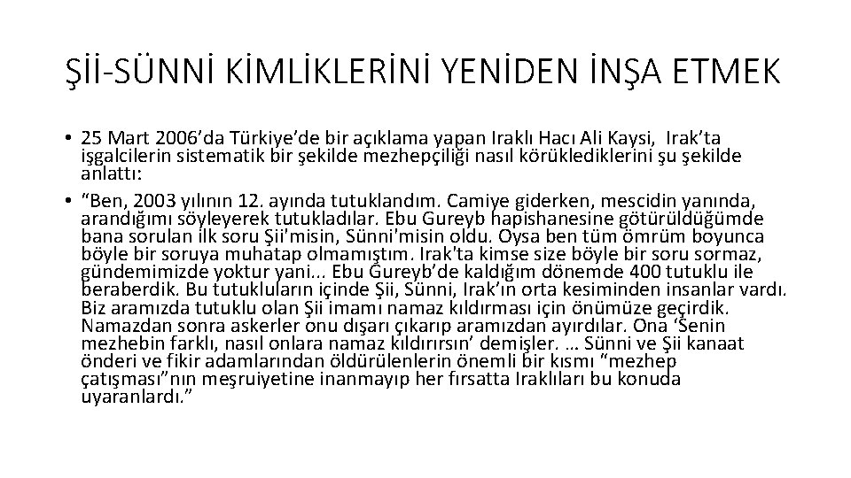 Şİİ-SÜNNİ KİMLİKLERİNİ YENİDEN İNŞA ETMEK • 25 Mart 2006’da Türkiye’de bir açıklama yapan Iraklı