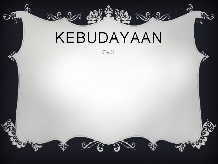KEBUDAYAAN 