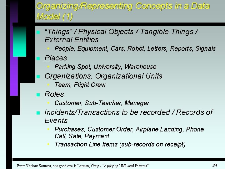 Organizing/Representing Concepts in a Data Model (1) n “Things” / Physical Objects / Tangible