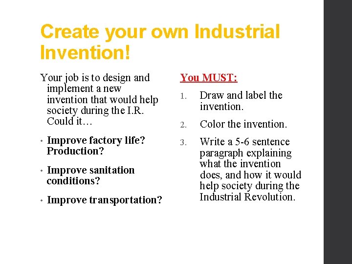 Create your own Industrial Invention! Your job is to design and implement a new