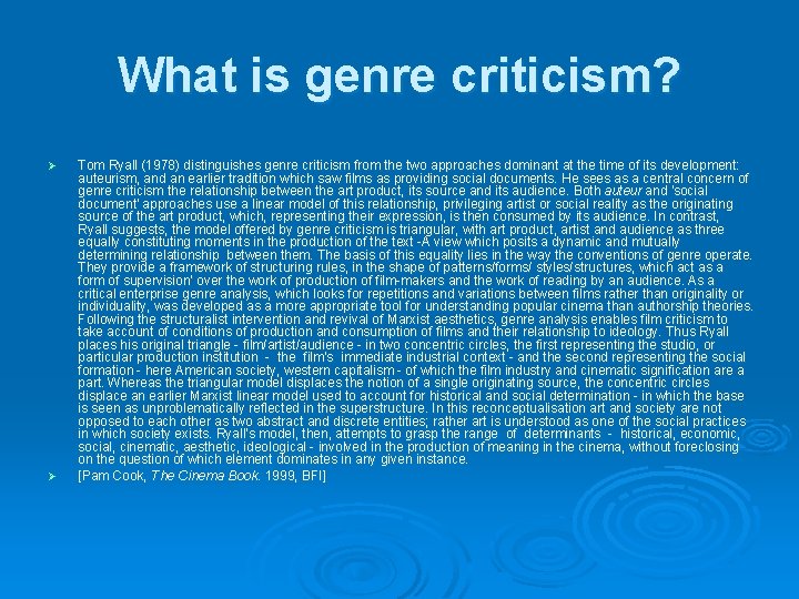 What is genre criticism? Ø Ø Tom Ryall (1978) distinguishes genre criticism from the