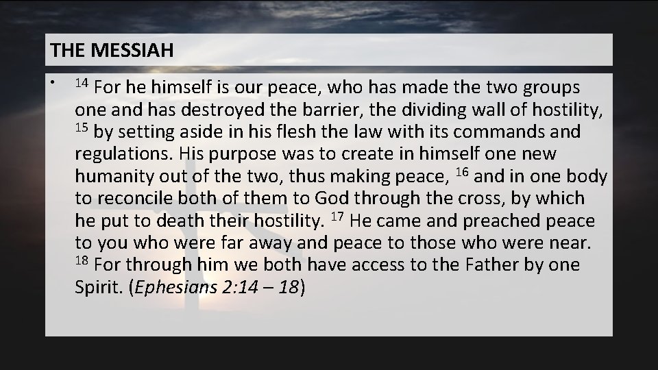 THE MESSIAH • For he himself is our peace, who has made the two THE MESSIAH • For he himself is our peace, who has made the two