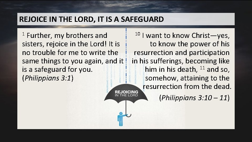 REJOICE IN THE LORD, IT IS A SAFEGUARD Further, my brothers and sisters, rejoice REJOICE IN THE LORD, IT IS A SAFEGUARD Further, my brothers and sisters, rejoice