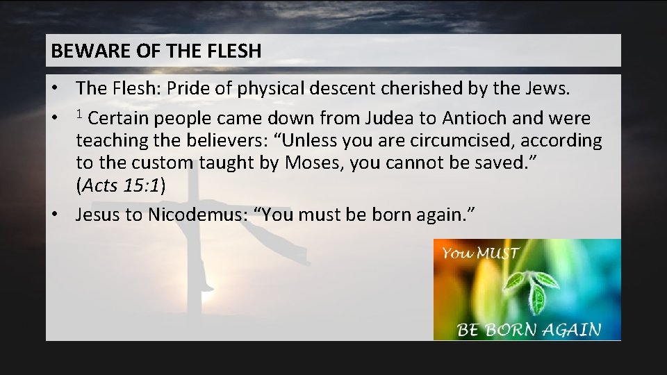BEWARE OF THE FLESH • The Flesh: Pride of physical descent cherished by the BEWARE OF THE FLESH • The Flesh: Pride of physical descent cherished by the