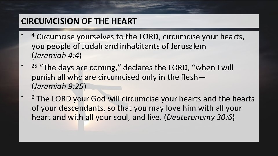 CIRCUMCISION OF THE HEART • • • Circumcise yourselves to the LORD, circumcise your CIRCUMCISION OF THE HEART • • • Circumcise yourselves to the LORD, circumcise your