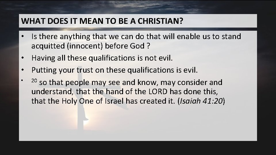 WHAT DOES IT MEAN TO BE A CHRISTIAN? • Is there anything that we WHAT DOES IT MEAN TO BE A CHRISTIAN? • Is there anything that we