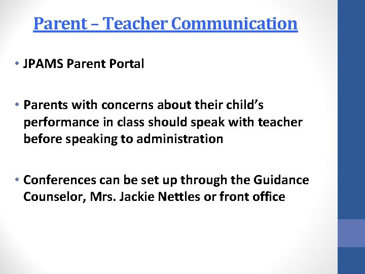 Parent – Teacher Communication • JPAMS Parent Portal • Parents with concerns about their