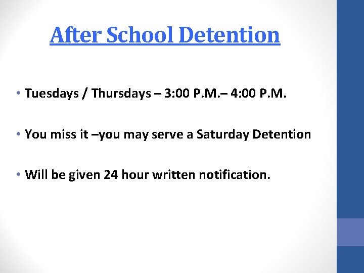 After School Detention • Tuesdays / Thursdays – 3: 00 P. M. – 4: