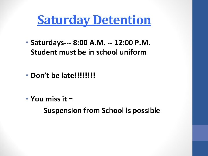 Saturday Detention • Saturdays--- 8: 00 A. M. -- 12: 00 P. M. Student