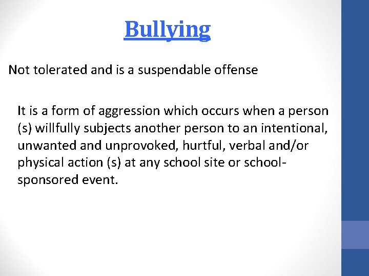 Bullying Not tolerated and is a suspendable offense It is a form of aggression