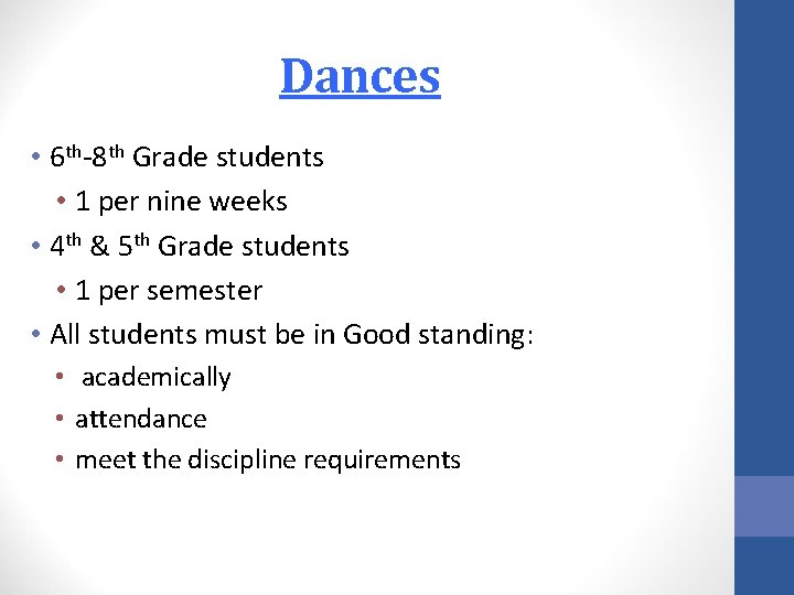 Dances • 6 th-8 th Grade students • 1 per nine weeks • 4