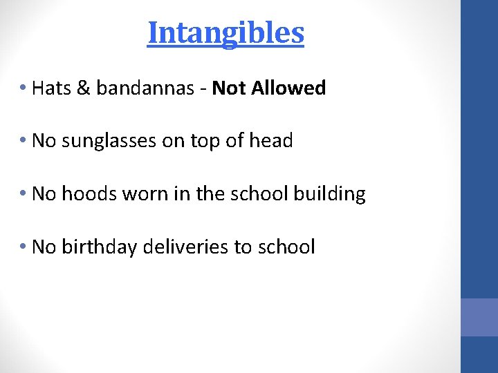 Intangibles • Hats & bandannas - Not Allowed • No sunglasses on top of