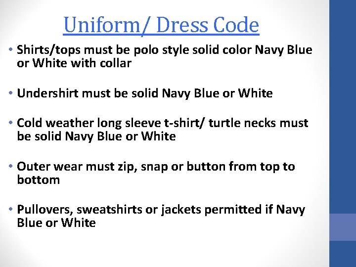 Uniform/ Dress Code • Shirts/tops must be polo style solid color Navy Blue or