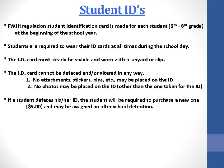 Student ID’s * FWJH regulation student identification card is made for each student (6