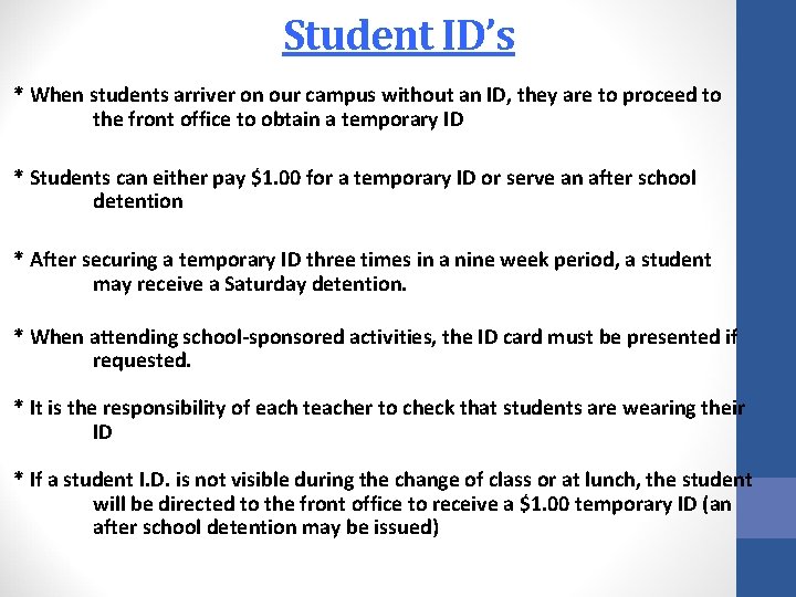 Student ID’s * When students arriver on our campus without an ID, they are