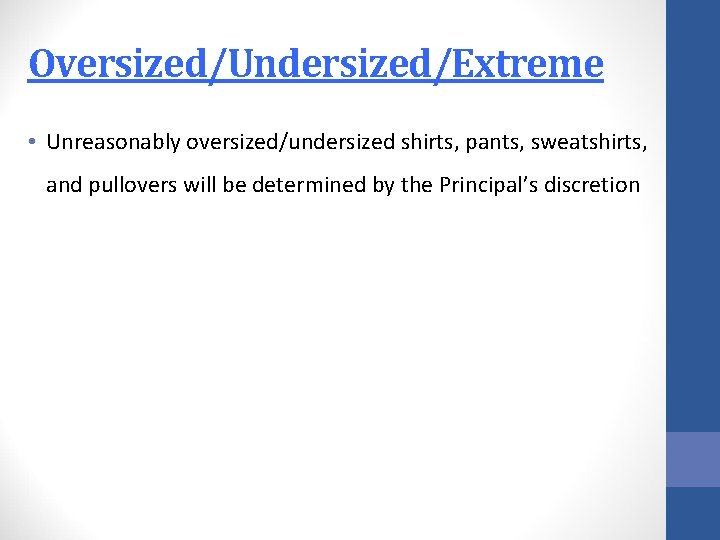 Oversized/Undersized/Extreme • Unreasonably oversized/undersized shirts, pants, sweatshirts, and pullovers will be determined by the